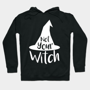 Not Your Witch Hoodie